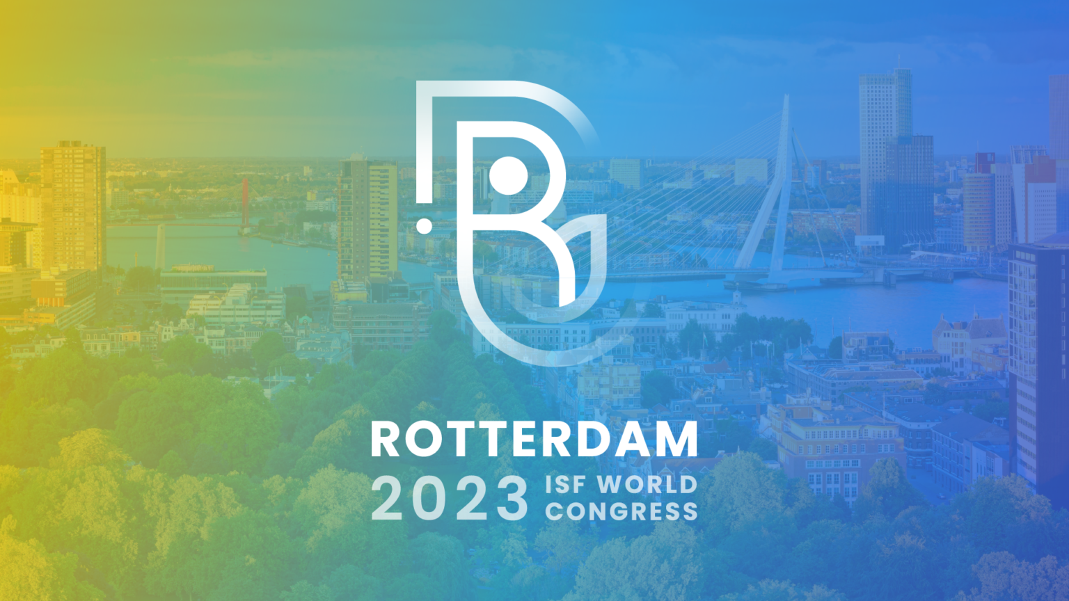 Rotterdam 2023, ISF World Congress Information Security Forum